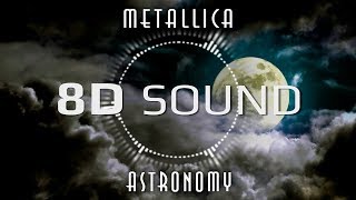 Metallica - Astronomy (8D SOUND)