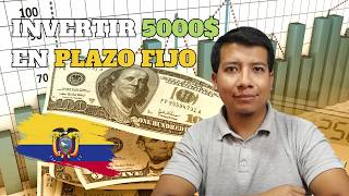 Estrategia Segura para Invertir 5000$ Dólares a Plazo Fijo en Ecuador