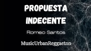 Propuesta Indecente - Romeo Santos Letra Lyrics - Traduzione Italiano Testo Originale