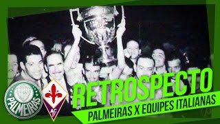 CONFRONTOS: Retrospecto Palmeiras x equipes italianas