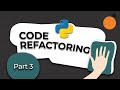 Python Refactor Clinic #3