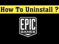 How To Uninstall Epic Games Launcher || How To Fix Epic Games Launcher Is Currently Running Error