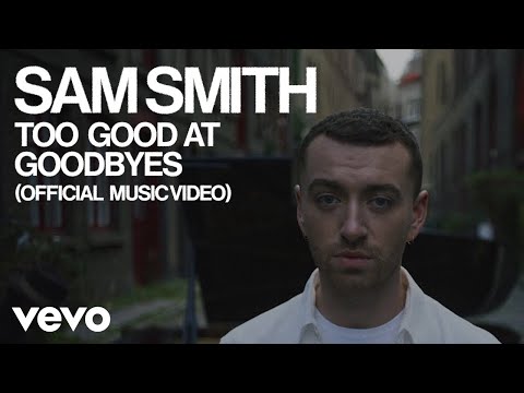Sam Smith Too Good At Goodbyes Lyrics Musixmatch