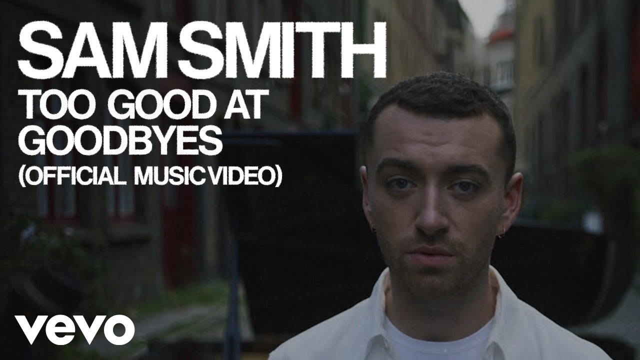 Sam Smith - Too Good at Goodbyes Sam Smith - Too Good at Goodbyes