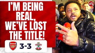 Arsenal 3-3 Southampton | I’m Being Real, We’ve Lost The Title! (Troopz Rant)