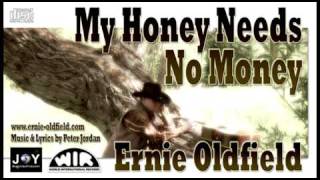 Ernie Oldfield: My Honey Needs No Money