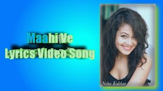 Maahi Ve: Neha Kakkar | Unplugged | T-Series Acoustics | Lyrics Video Song
