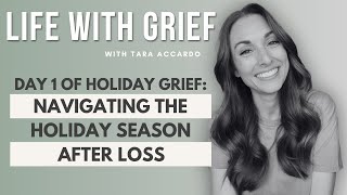 078. Day 1 of Holiday Grief: Navigating the Holiday Season After Loss