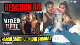 REACTION ON | Video Call (Official Video) Harsh Sandhu | Nidhi Sharma | Shiva Choudhary |JK REACTION