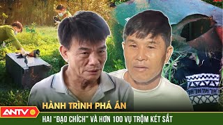 Cam kết kỳ lạ của “cặp bài trùng” 20 năm gây ra hơn 100 vụ trộm két sắt | Hành trình phá án 2024