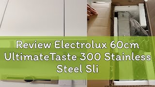 Review Electrolux 60cm UltimateTaste 300 Stainless Steel Slimline Hood | ECF6214X (Slim Cooker Hood