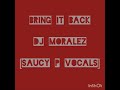 [Jersey Club] Bring it Back - DjMoralez ft @ayoosaucy