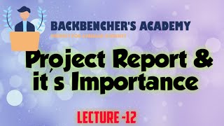 Project Report \u0026 Its Importance ( Entrepreneurship Lecture - 12)