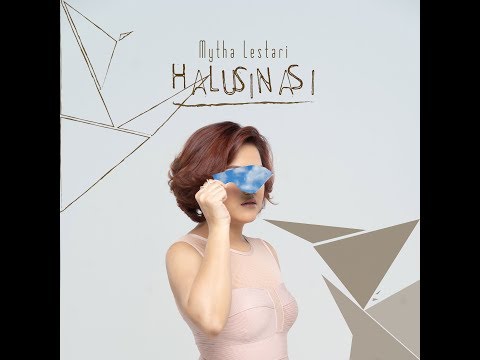 Mytha Lestari Halusinasi