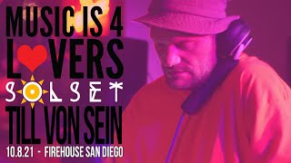 Till Von Sein Live at SOLSET [2021-10-08 @ FIREHOUSE, San Diego] [MI4L.com]