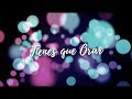 EDITH ARAVENA - PRESENTE - TIENES QUE ORAR PISTA (VIDEO LYRICS)