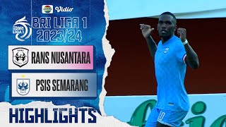 RANS Nusantara FC VS PSIS Semarang - Highlights | BRI Liga 1 2023/24