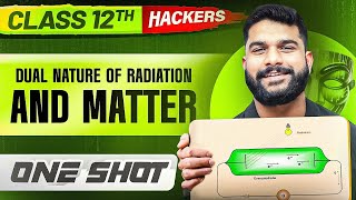 DUAL NATURE OF RADIATION AND MATTER  in ONE SHOT || Full Chapter || Class 12 BOARDS || PW