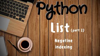 Python Tutorial 4.1| List Negative indexing
