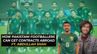 HOW CAN PAKISTANI PLAYERS PLAY IN FOREIGN LEAGUES?? | FT ABDULLAH SHAH