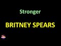 Britney Spears - Stronger (Lyrics version)