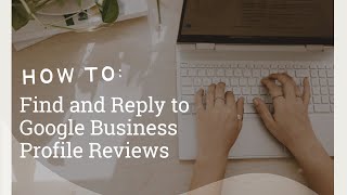 How To Access and Reply to Google Business Profile Reviews