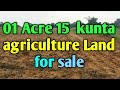 1 Acre 15 kunta agriculture land for sale near gundalpet your properties youtube channel