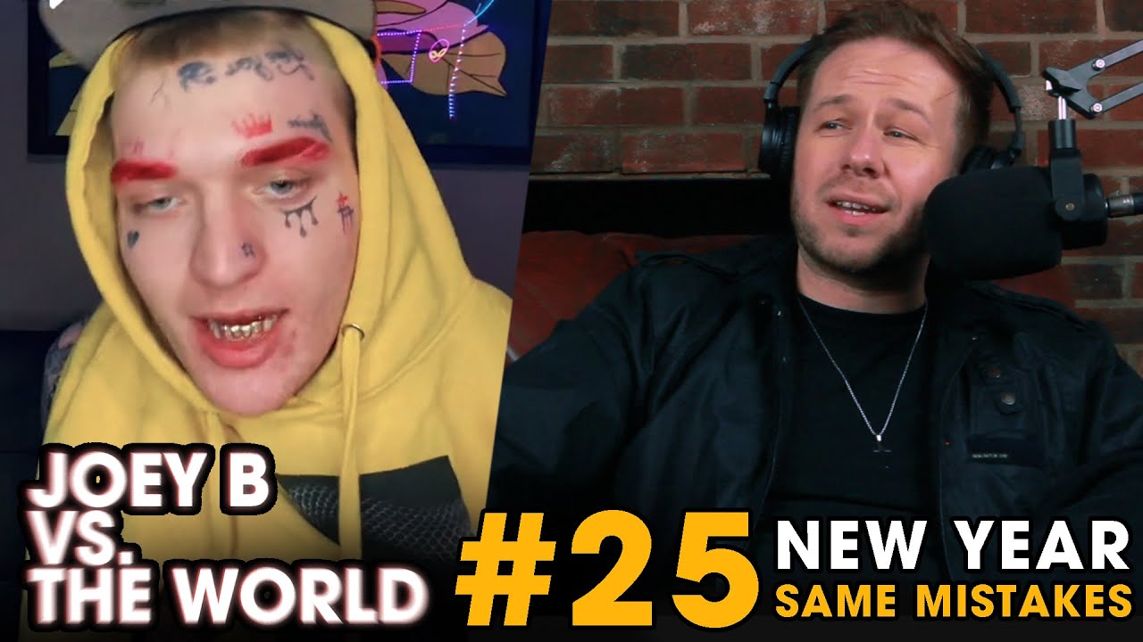 Joey B Vs. The World #25: New Year, Same Mistakes - YouTube