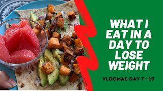 WHAT I EAT IN A DAY TO LOSE WEIGHT | Vegan Weight Loss | All Vegan Meals | Vlogmas Day 7 - 19