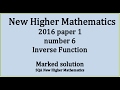 2016 SQA Higher Mathematics Paper 1: 6 Inverse of a function