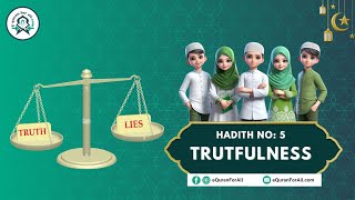 Hadith No. 5 | About Truthfulness |eQuranForAll.com | English