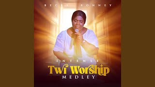 INTENSE TWI WORSHIP (Medley)