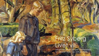 Introduktion til “Fritz Syberg. Livet vil!”