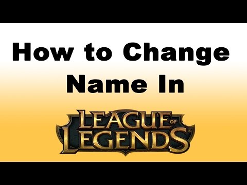 League of Legends How to Change Name League of Legends How to Change Name