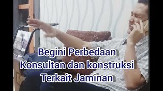 Penjelasan Antara Perbedaan Jaminan Konsultan dan Konstruksi