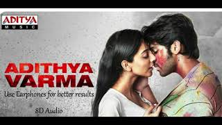 Adithya Varma || Amudhangalaal -8D Song || Arjun Reddy Version || Adithya Varma Songs