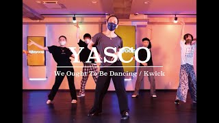 YASCO : We Ought To Be Dancing / Kwick