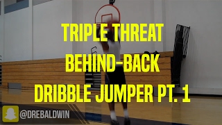 Triple Threat Behind-Back Dribble Jumper Pt. 1 | Dre Baldwin