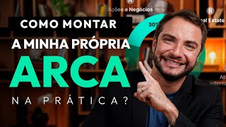 COMO MONTAR minha carteira de investimentos usando a METODOLOGIA ARCA? Veja NA PRÁTICA!