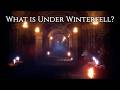 Winterfell Crypts FINALLY Explained - Stark Secrets Under Winterfell - A Song of Ice and Fire