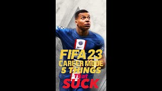 5 Things that SUCK in FIFA 23 Career Mode