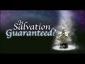 Is Salvation Guaranteed? What standard will you be judged by?