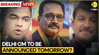 BREAKING: Delhi CM's Name To Be Announced Tomorrow? | World News