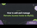 How to add and manage remote access hosts to my MySQL | Website Building Tutorial