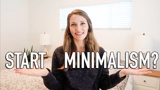 Minimalism -  The Quickest Way to Start Minimalism