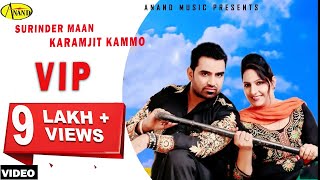 Surinder Maan Feat Karamjit Kammo | VIP | Latest Punjabi Song 2018 l Anand Music