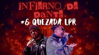 El INFIERNO DE DANTE #6 FT. QUEZADA || “SIPO ME DIO UNO DE LOS MEJORES CONSEJOS”