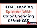 HTML Loading Spinner With Color Changing Effect CSS | Spinner Loader Animation HTML CSS | Template