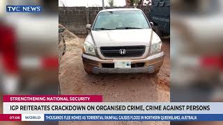 IGP Reiterate Crackdown On Organised Crime, Crime Against Persons