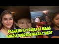 BIGLAAN PAG HATID KAY CARLA AT IBANGELS  HIND INA ASAHANG PANGYAYARE?  Good Vibes Lang